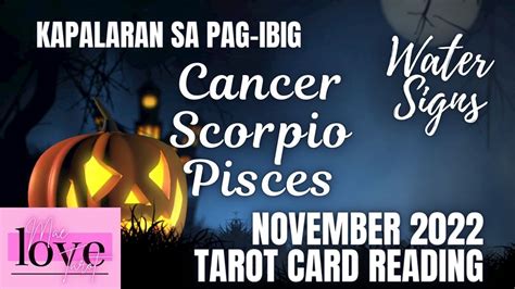 Cancer Scorpio Pisces KAPALARAN SA PAG IBIG November 2022 TAROT CARD