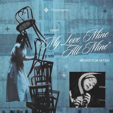 What “My Love Mine All Mine” Means for Mitski