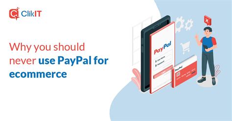 Why You Should Never Use Paypal For Ecommerce Clikit