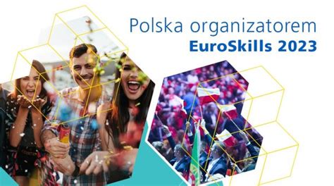 Polska Organizatorem EuroSkills 2023 Portal Edukacyjny Perspektywy