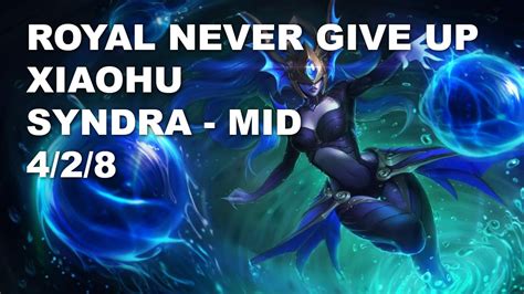 Royal Never Give Up Xiaohu Mid Syndra Vs Akali Kr Challenger Patch