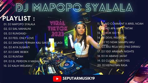 Dj Remix Viral Tiktok Terbaru 2023 Dj Mapopo Syalala X Feel Only Love