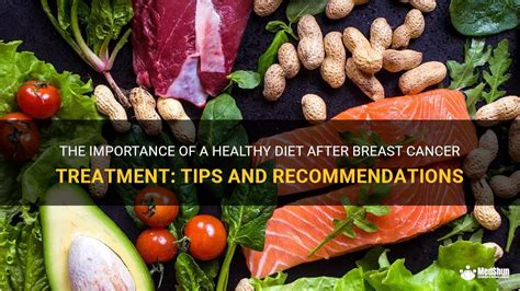 The Importance Of A Healthy Diet After Breast Cancer Treatment Tips And Recommendations Medshun