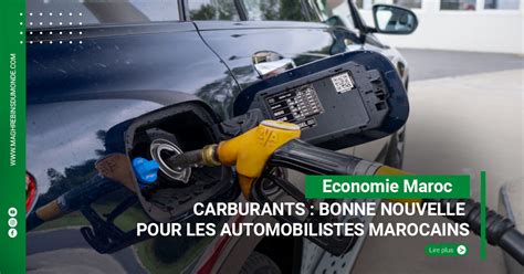 Carburants Bonne Nouvelle Pour Les Automobilistes Marocains