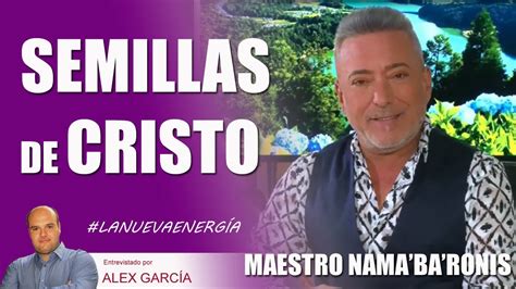 SEMILLAS DEL CRISTO Con El Maestro Nama Ba Ronis AlexComunicaTV