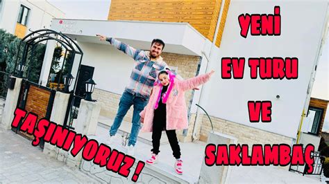 TAŞINIYORUZ YENİ EV TURU VE SAKLAMBAÇ OYNADIK YouTube