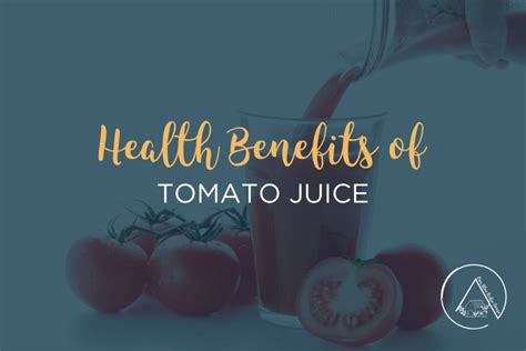 The Amazing Health Benefits Of Tomato Juice Our Blue Ridge House