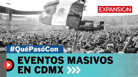 QuéPasóCon los EVENTOS MASIVOS en la CDMX YouTube