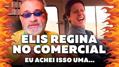 Elis Regina Como Nossos Pais Comercial Regis Tadeu