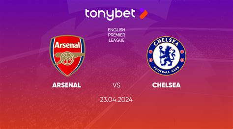 Arsenal vs Chelsea, Prediction, Odds and Betting Tips 23/04/2024 ...