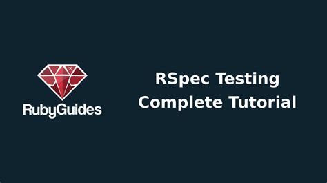 The Definitive RSpec Tutorial With Examples RubyGuides