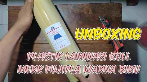 Unboxing Plastik Laminasi Roll Merk Fujipla Warna Biru Youtube