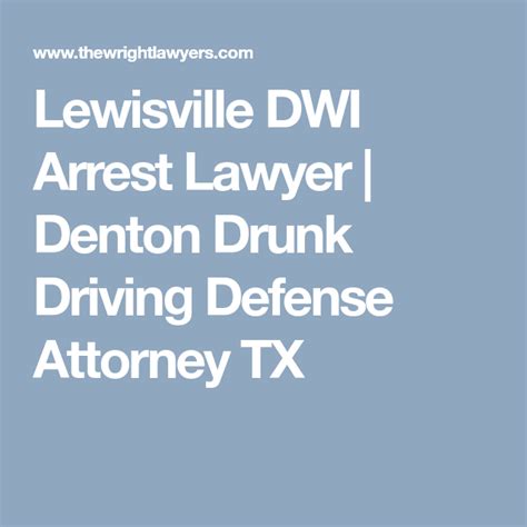 Lewisville Dwi Arrest Lawyer Denton Drunk Driving Defense Attorney Tx Drunk Driving