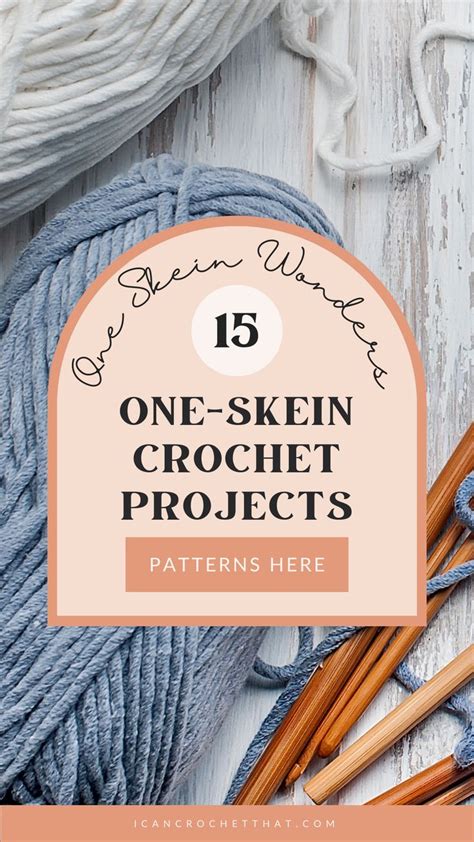 Single Skein Wonders Quick And Easy One Skein Crochet Projects One Skein Crochet Yarn Projects