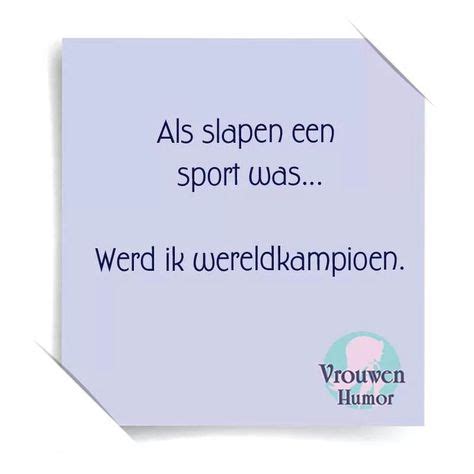 Pin Van Griet Van Der Auwera Op Leuke Uitspraken Vrouw Humor Humor