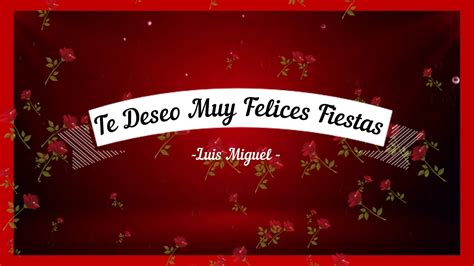 Te Deseo Muy Felices Fiestas Luis Miguel Video Lyric YouTube