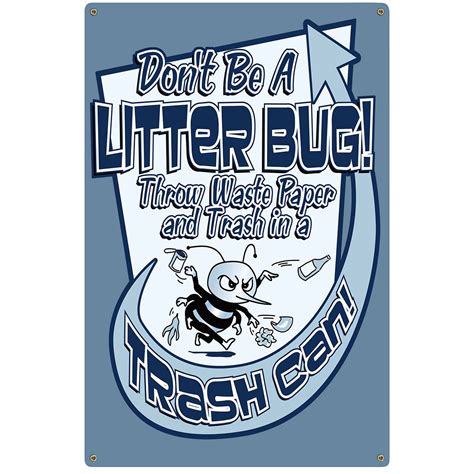 This Dont Be A Litterbug Metal Sign Is Perfect For Hanging By A Trash