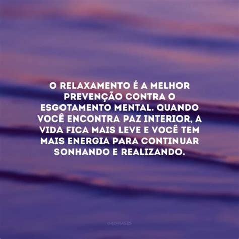 Frases De Relaxamento Para Renovar As Energias Positivas