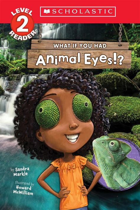 What If You Had Animal Eyes Classroom Essentials Scholastic Canada