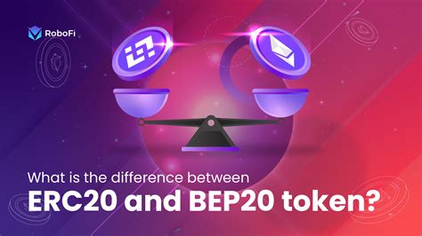 Erc20 Vs Bep20 The Difference Robofi