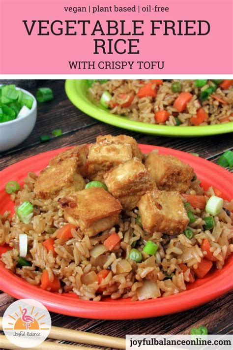 Vegetable Fried Rice with Crispy Tofu - Joyful Balance