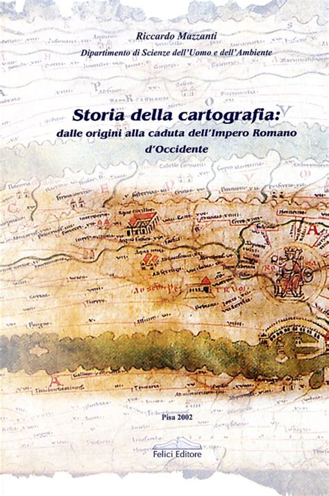 Storia Della Cartografia Dalle Origini Alla Caduta Dell Impero Romano D