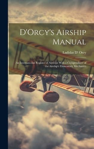 D Orcy S Airship Manual An International Register Of Airships With A