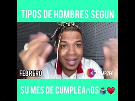 Tipos De Hombres Segun Su Mes Mr Zeo Youtube