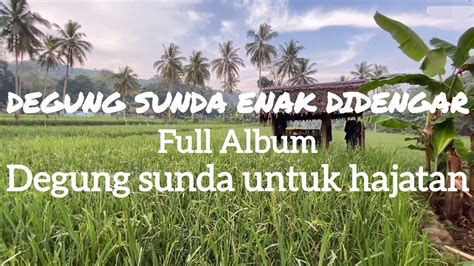 Degung Sunda Enak Didengar Full Album Degung Sunda Untuk Hajatan YouTube