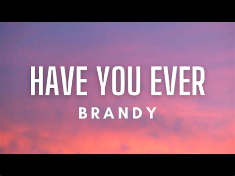 Brandy Have You Ever Lyrics Ed4a1f