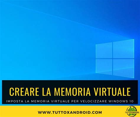 Guida Come Regolare E Impostare La Memoria Virtuale Per Ottimizzare