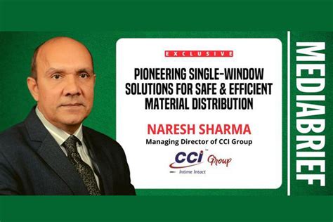 Exclusive Cci Logistics Naresh Sharma On Pioneering Single Window