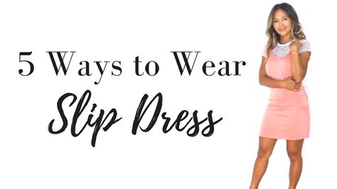 How To Style The Slip Dress 5 Ways To Wear The Slip Dress Youtube