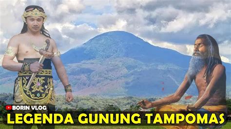 Legenda Asal Usul Gunung Tampomas Misteri Gunung Tampomas Sumedang