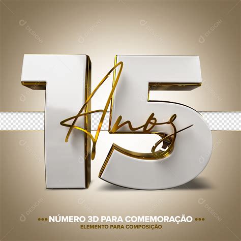 Número 15 Anos Branco E Dourado Comemoração Elemento 3d Para Composição Psd Download Designi