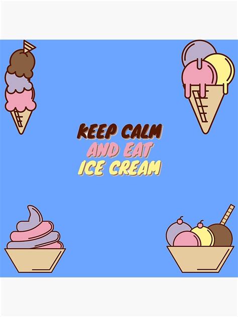 Keep Calm And Eat Ice Cream Sticker Pack Poster For Sale By Uzodiaco