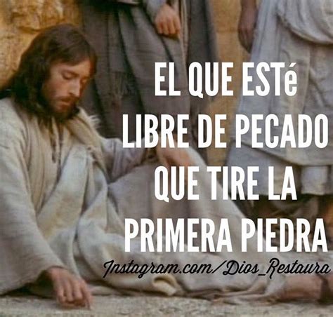 Quien Este Libre De Pecado Que Tire La Primera Piedra Versiculo