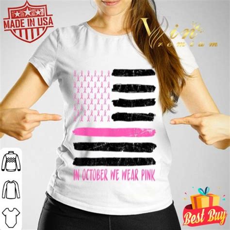 In October We Wear Pink Usa Flag Breast Cancer Awareness Shirt Hoodie Sweater Longsleeve T Shirt