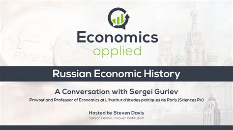 Russian Economic History A Conversation With Sergei Guriev Hoover