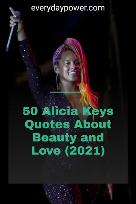 50 Alicia Keys Quotes About Beauty And Love 2021 Key Quotes Alicia Keys Quotes