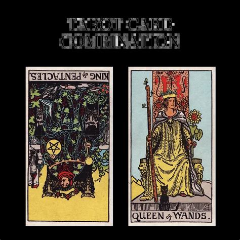 King Of Pentacles Reversed AND Queen Of Wands