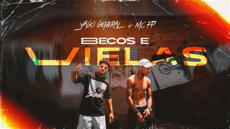 Yago General Becos E Vielas Feat Mc Fp V Deo Clipe Youtube