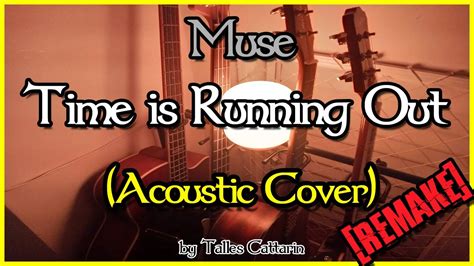 Muse Time Is Running Out Acoustic Cover By Talles Cattarin Remake