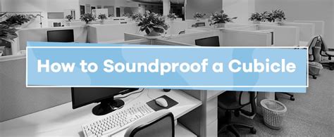 How to Soundproof an Office Cubicle | Soundproof a Cubicle