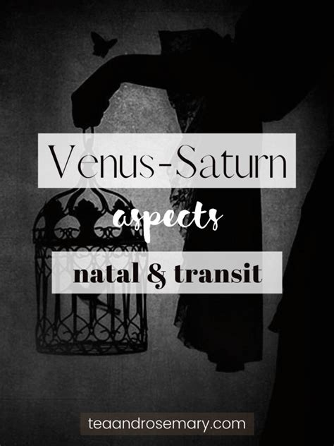 Venus Saturn Aspects In The Natal And Transit Charts Tea And Rosemary