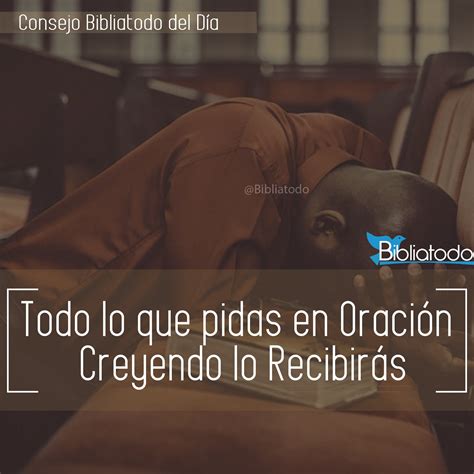 Todo lo que pidas en oración creyendo lo recibirás IMAGENES CRISTIANAS