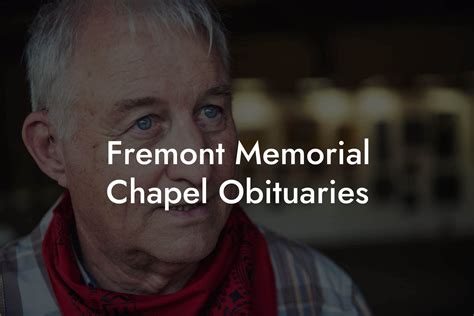 Fremont Memorial Chapel Obituaries Eulogy Assistant