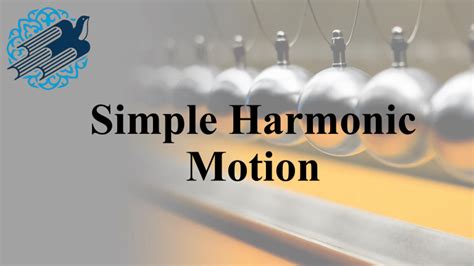 Simple Harmonic Motion