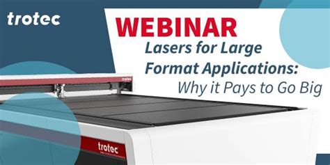 Trotec Laser Webinar - Lasers for Large Format Applications