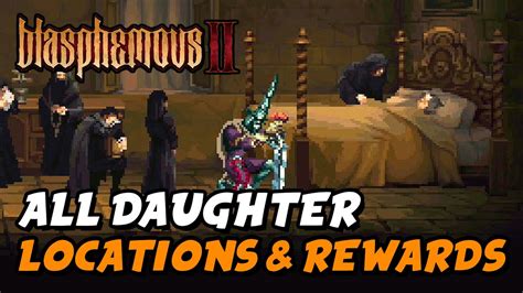 Blasphemous 2 All Daughter Locations Rewards House Of Grief And